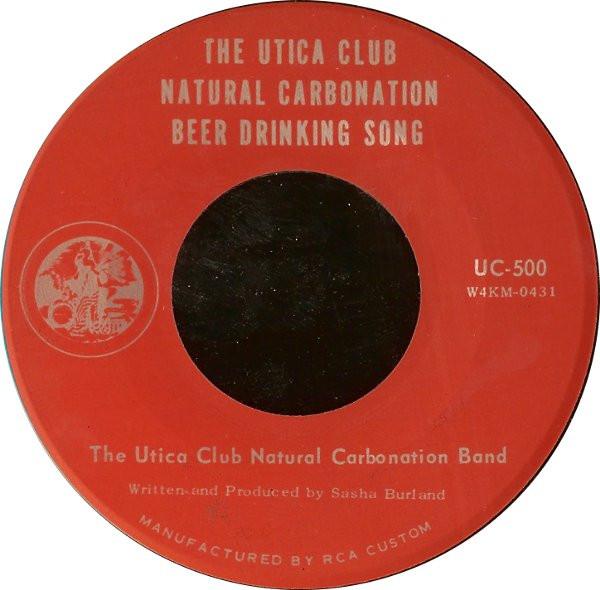 Utica Club Natural Carbonation Band - Utica Club Natural Carbonation Beer Drinking Song / Natural Carbonation - 7 Inch