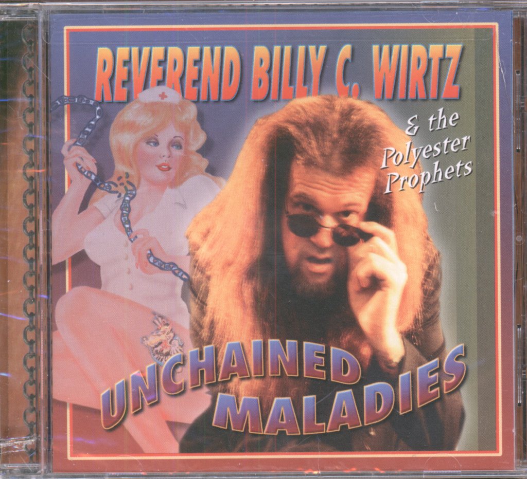 Reverend Billy C Wirtz - Unchained Maladies - Cd