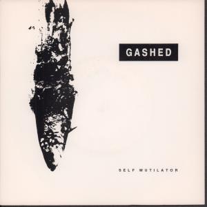Gashed - Self Mutilator Ep - 7 Inch