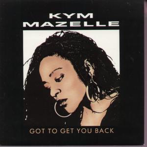 Kym Mazelle - Got To Get You Back - 7 Inch