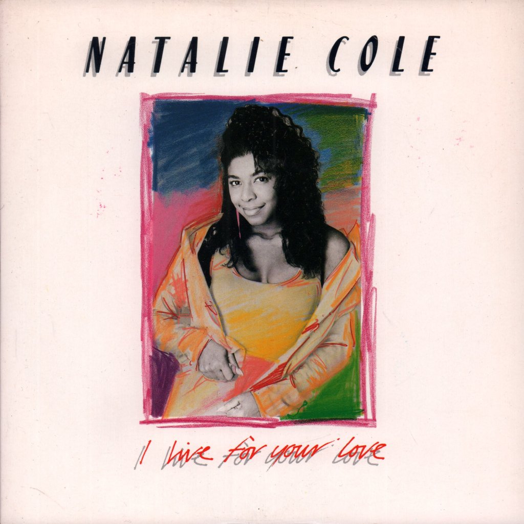 Natalie Cole - I Live For Your Love - 7 Inch