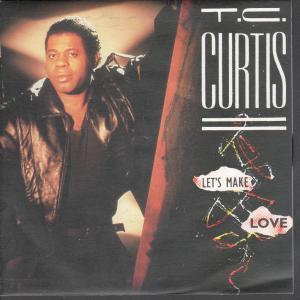 T.c. Curtis - Let's Make Love - 7 Inch