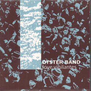 Oyster Band - Love Vigilantes - 7 Inch