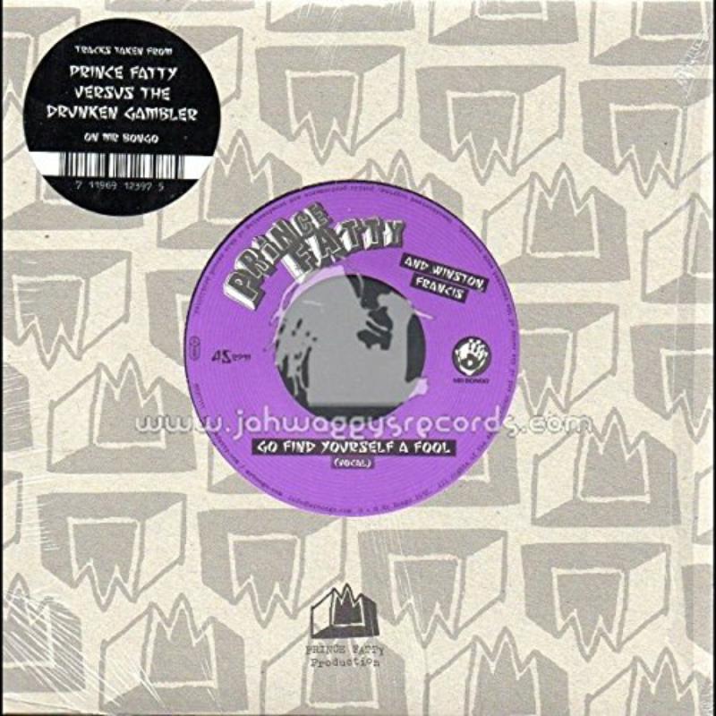 Prince Fatty - Go Find Yourself A Fool - 7 Inch