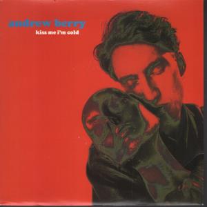 Andrew Berry - Kiss Me I'm Cold - 7 Inch
