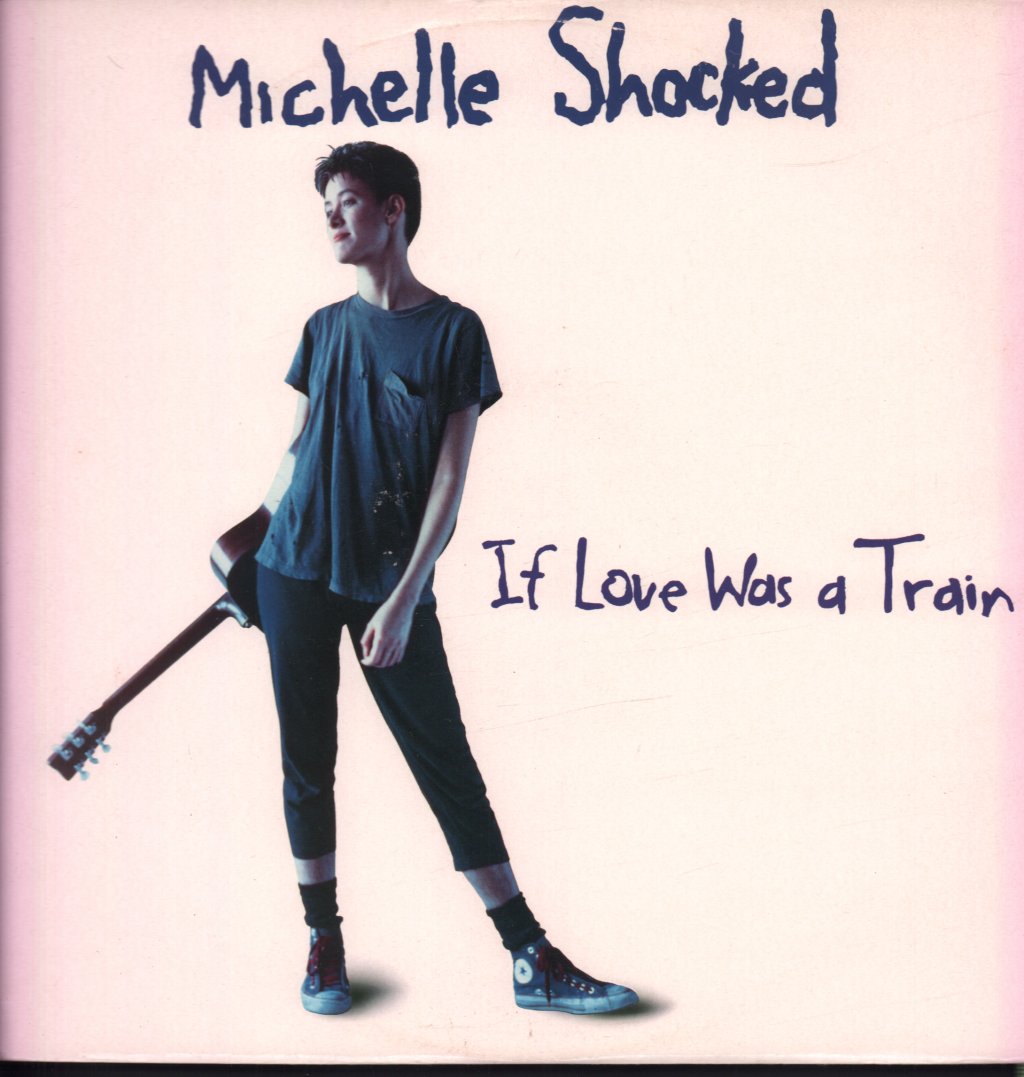 Michelle Shocked - If Love Was A Train - 12 Inch