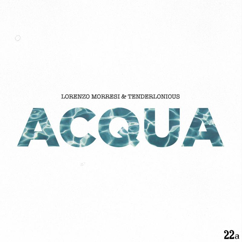 Lorenzo Morresi & Tenderlonious - Acqua - 7 Inch