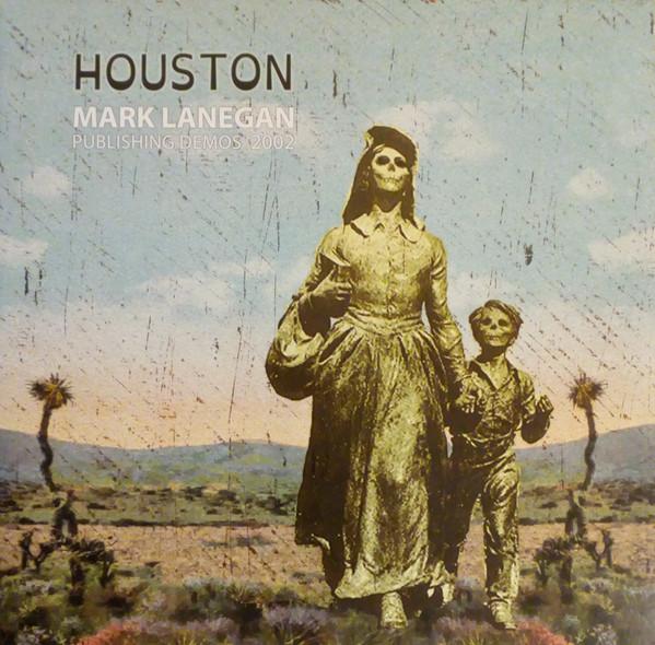 Mark Lanegan - Houston (Publishing Demos 2002) - Lp