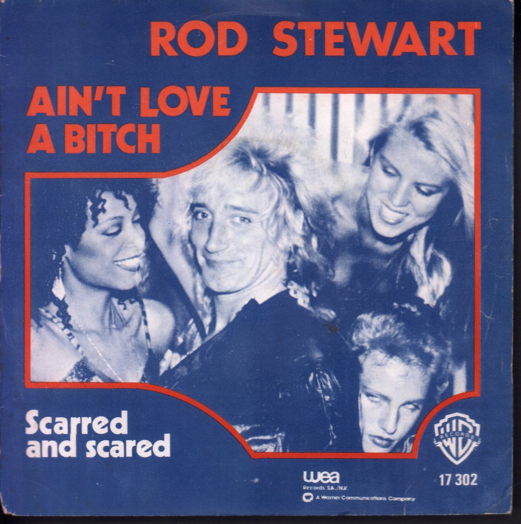 Rod Stewart - Ain't Love A Bitch - 7 Inch