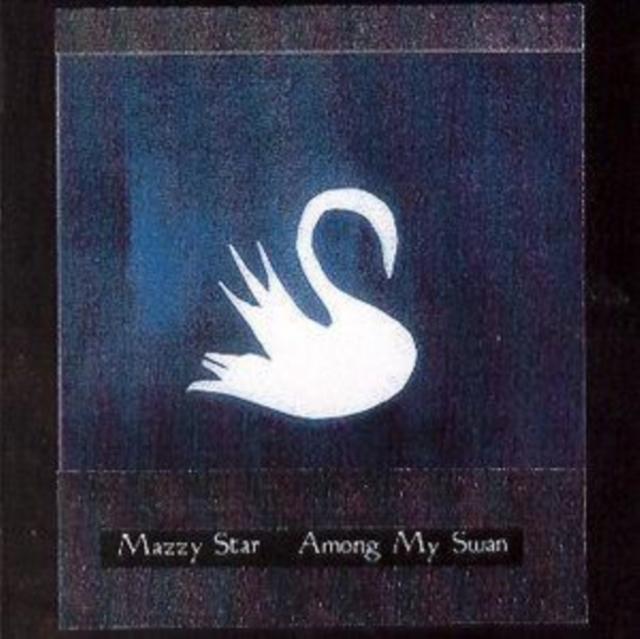 Mazzy Star - Among My Swan - Cd