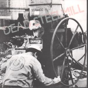 Dead Steelmill - It's All Over - 7 Inch
