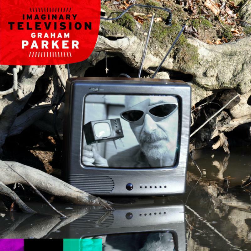 Graham Parker - Imaginary Television - Cd