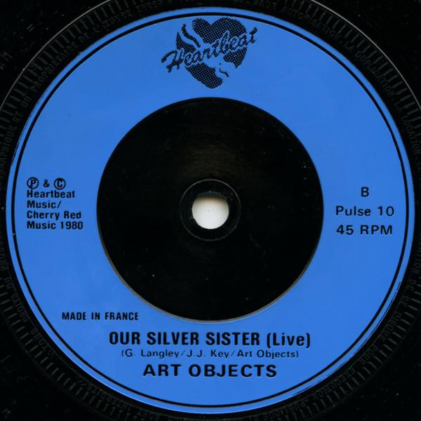 Art Objects - Showing Off To Impress The Girls / Our Silver Sister (Live) - 7 Inch