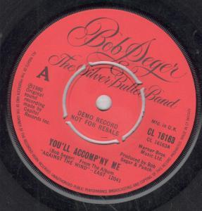 Bob Seger And The Silver Bullet Band - You'll Accomp'ny Me - 7 Inch