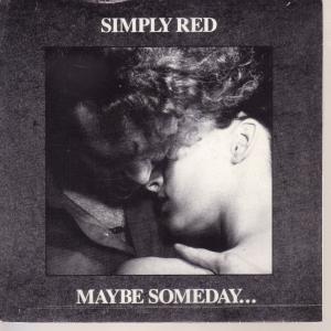 Simply Red - Maybe Someday - 7 Inch