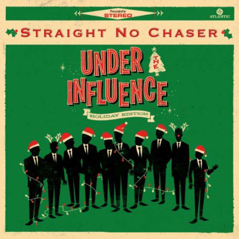 Straight No Chaser - Under the Influence: Holiday Editon - Cd