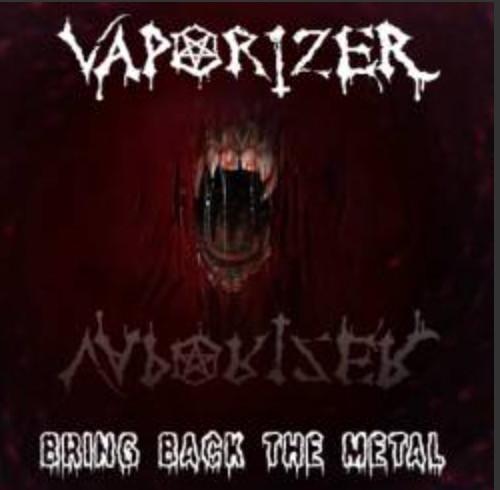 Vaporizer - Bring Back The Metal - Cd