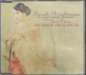 Sarah Brightman - Just Show Me How To Love You - Cd