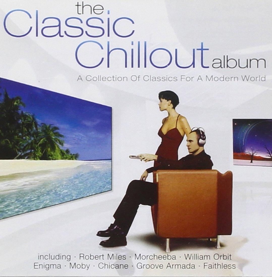 Various Artists - Classic Chillout Album: A Collection of Classics For A Modern World - Double Cd