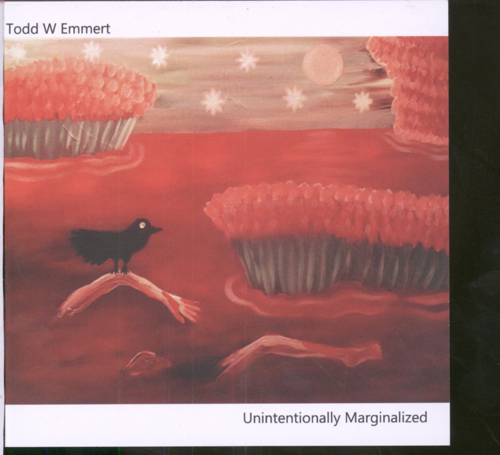 Todd W Emmert - Unintentionally Marginalized - Cdr