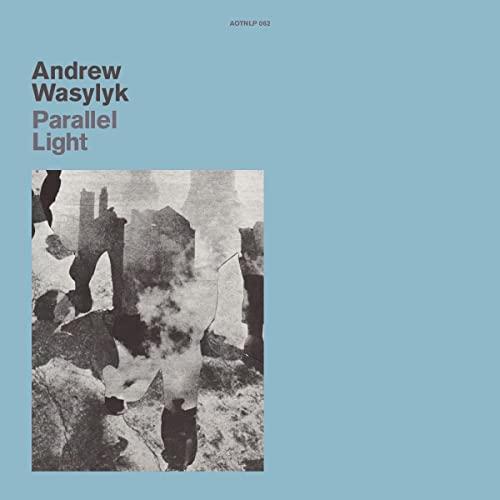 Andrew Wasylyk - Parallel Light - Lp
