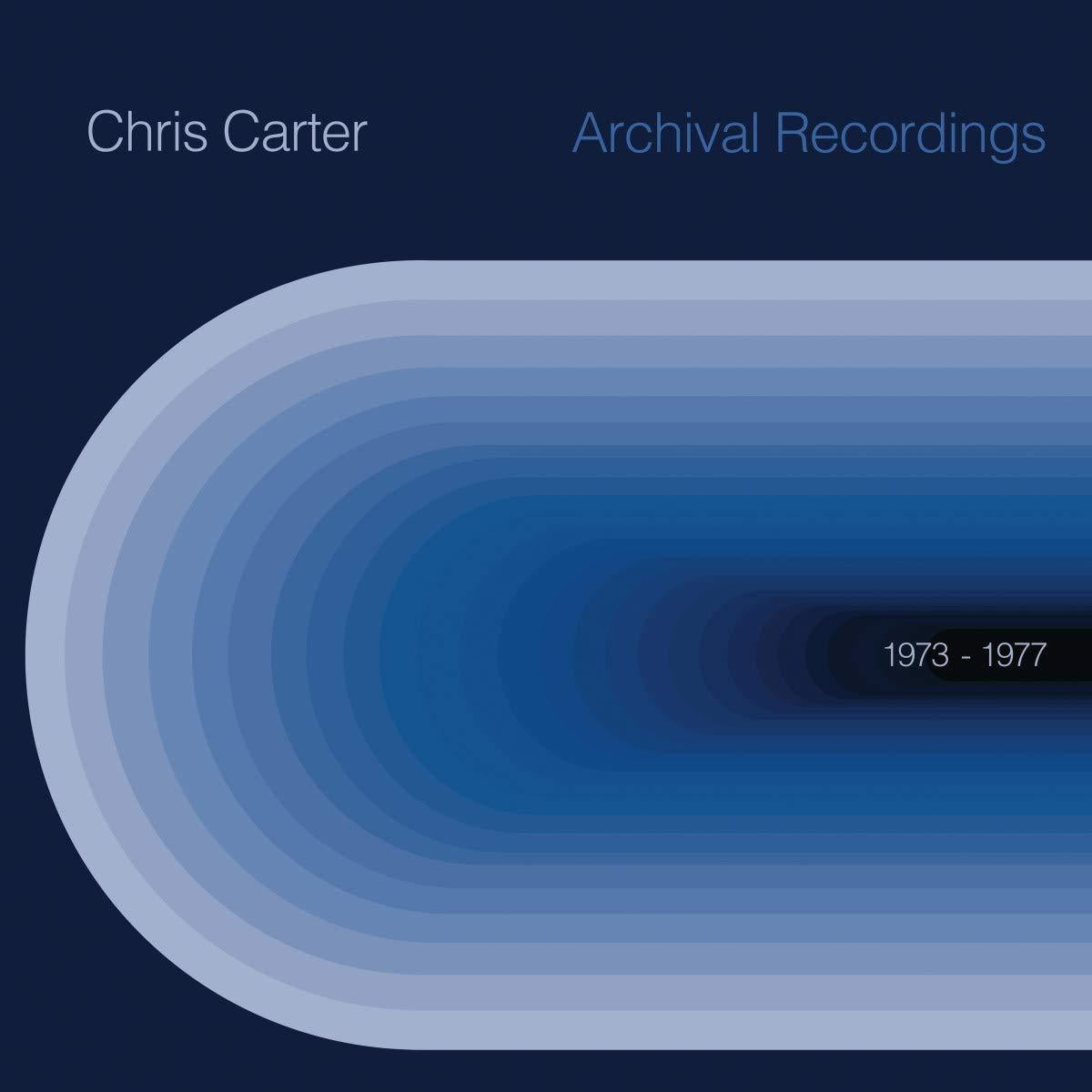 Chris Carter - Archival Recordings 1973 - 1977 - Lp