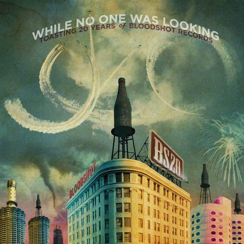 Various Artists - While No One Was Looking - Toasting 20 Years of Bloodshot Recordings - Double Cd