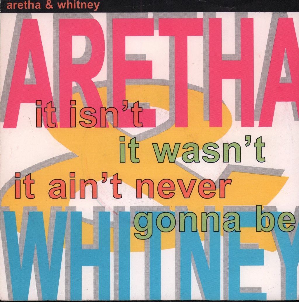 Aretha Franklin And Whitney Houston - It Isn't It Wasn't It Ain't Never Gonna Be - 7 Inch