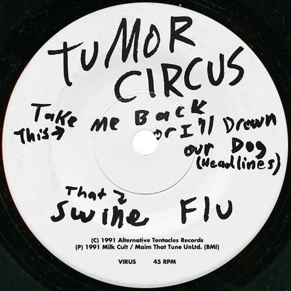 Tumor Circus - Take Me Back Or I'll Drown Our Dog - 7 Inch