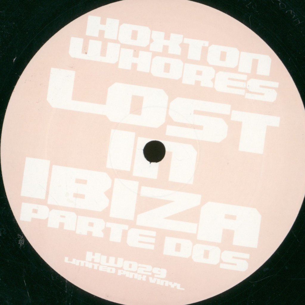 Hoxton Whores - Lost In Ibiza Parte Dos - 12 Inch