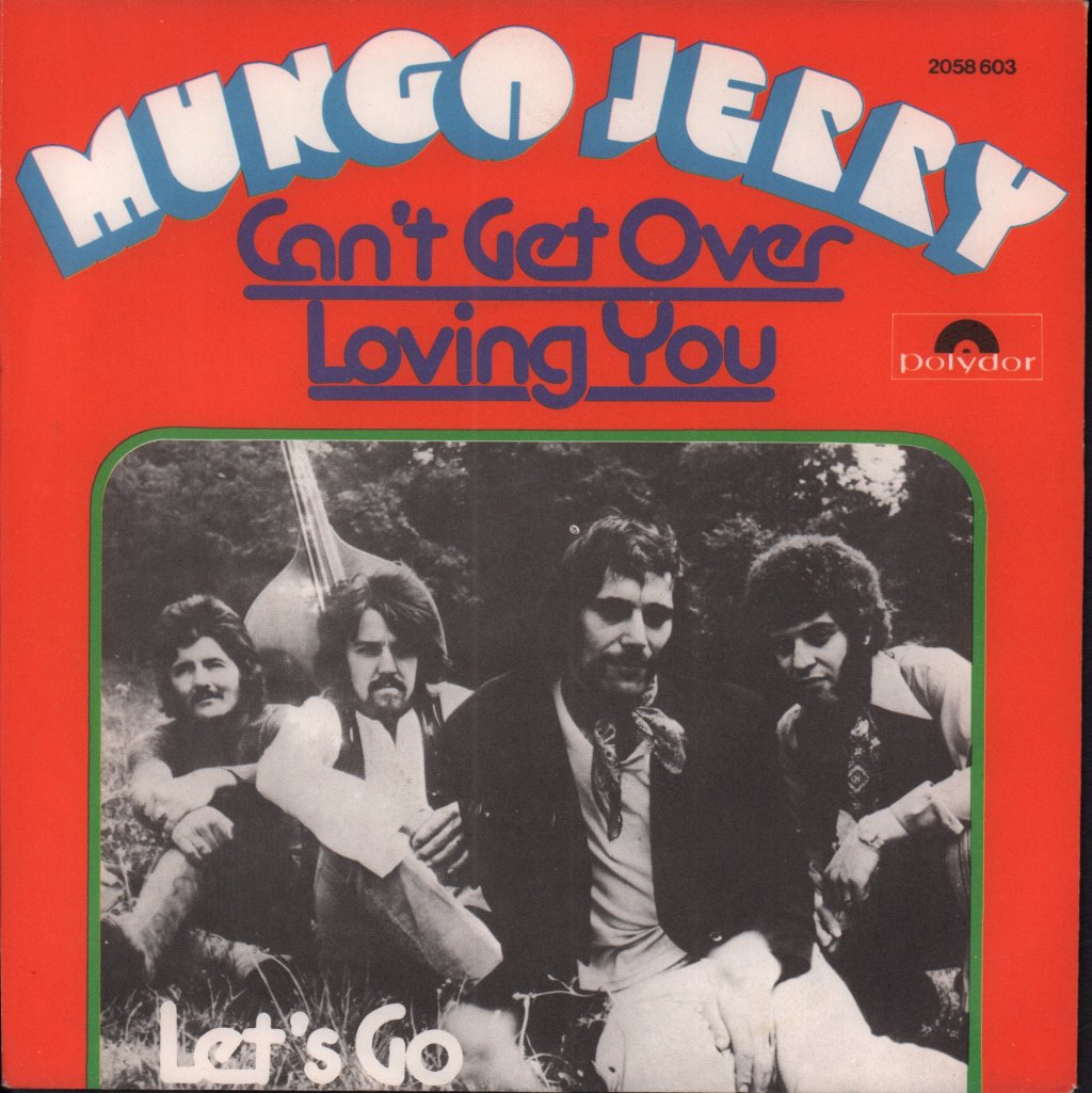 Mungo Jerry - Can't Get Over Loving You - 7 Inch
