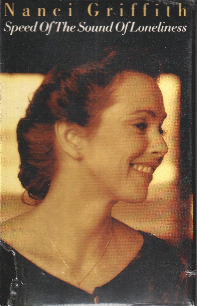 Nanci Griffith - Speed Of The Sound Of Loneliness - Cassette