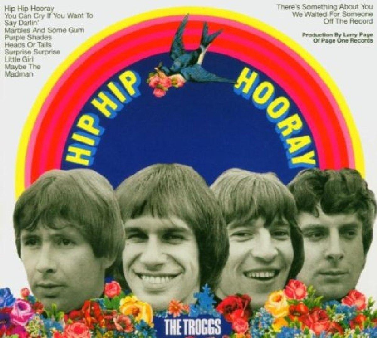 Troggs - Hip Hip Hooray - Cd