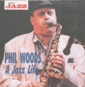 Phil Woods - A Jazz Life - Cd