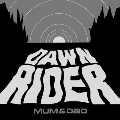 Mum And Dad - Dawn Rider - 7 Inch