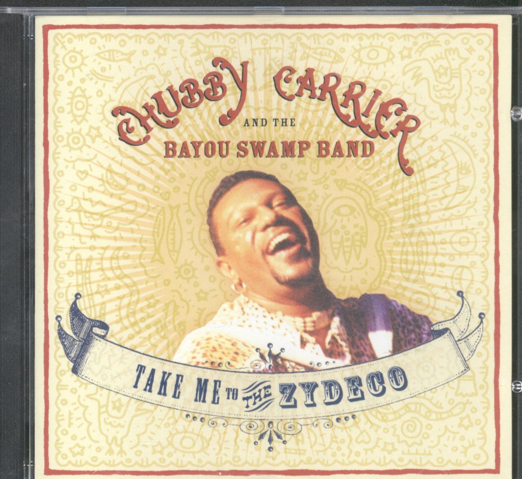 Chubby Carrier & The Bayou Swamp Band - Take Me To The Zydeco - Cd