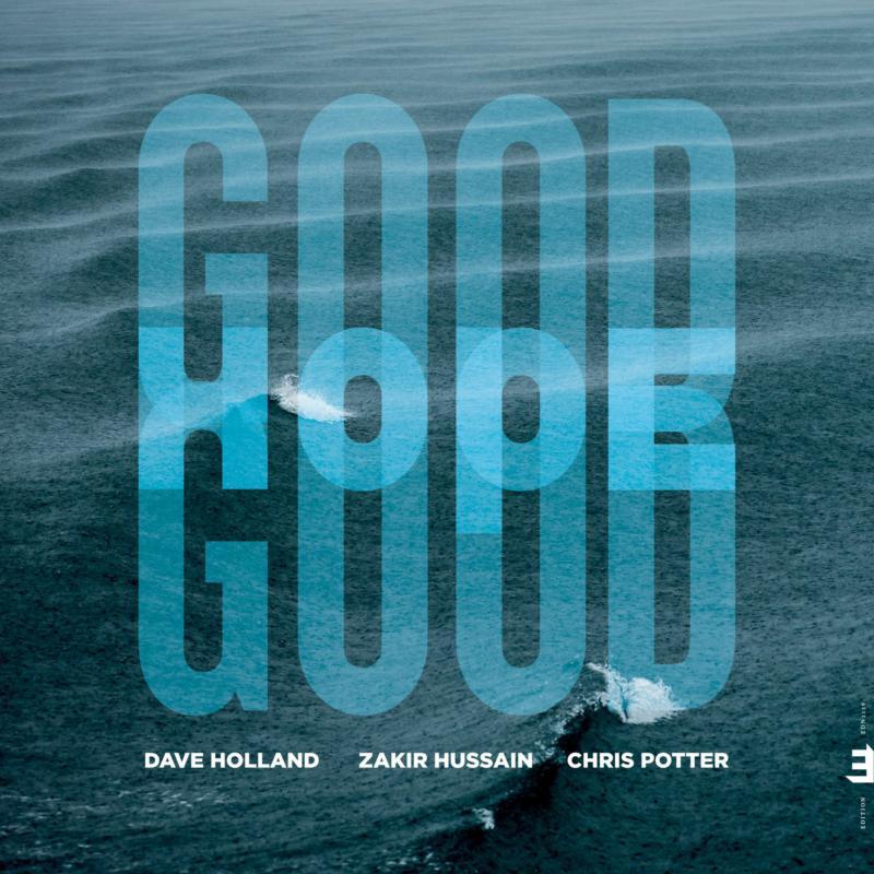 Dave Holland, Zakir Hussain, Chris Potter - Good Hope - Cd