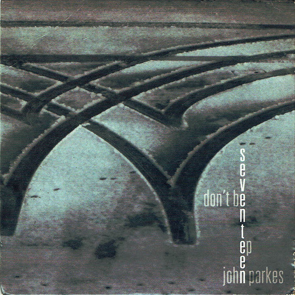 John Parkes - Don't Be Seventeen EP - Cd