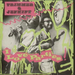 Trimmer And Jenkins - I Love Parties - 7 Inch