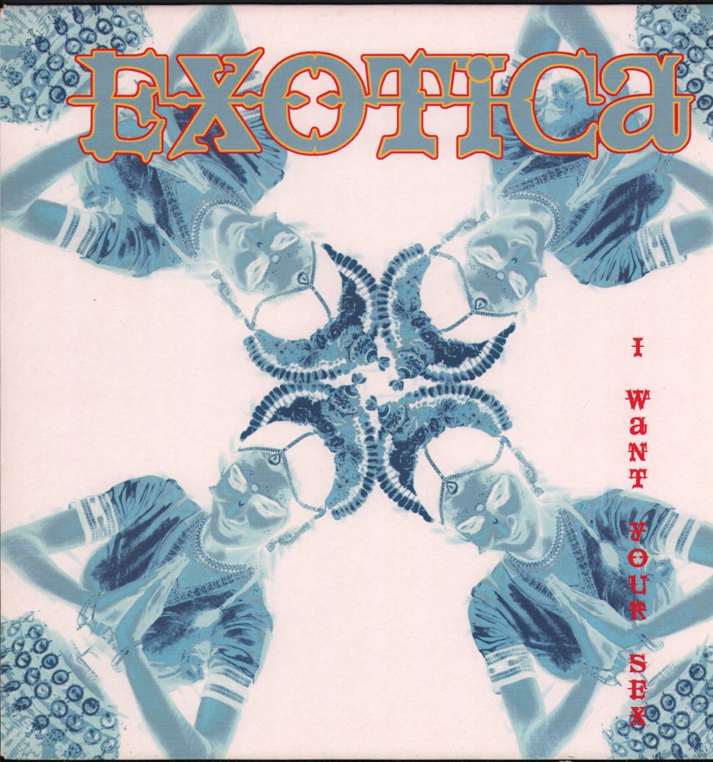 Exotica - I Want Your Sex - 12 Inch