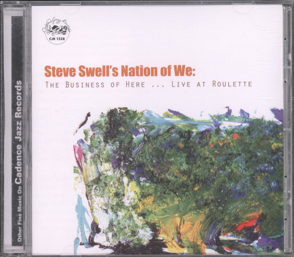 Steve Swell's Nation Of We - Business Of Here … Live At Roulette - Cd