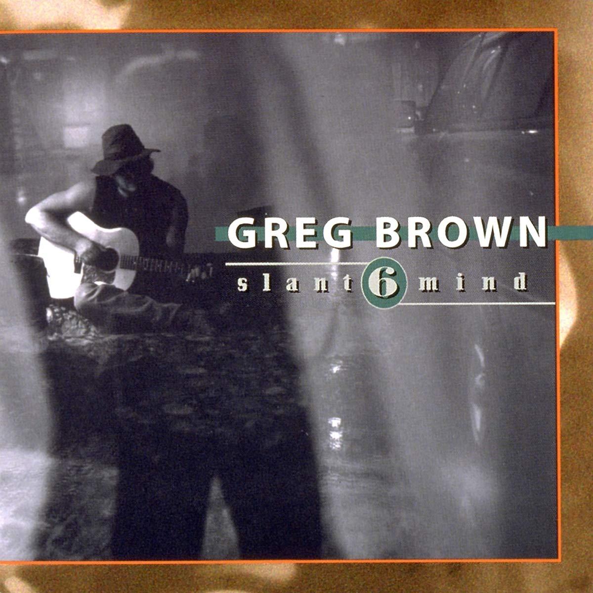 Greg Brown - Slant Six Mind - Cd