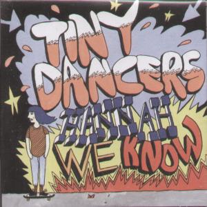Tiny Dancers - Hannah We Know - Cd