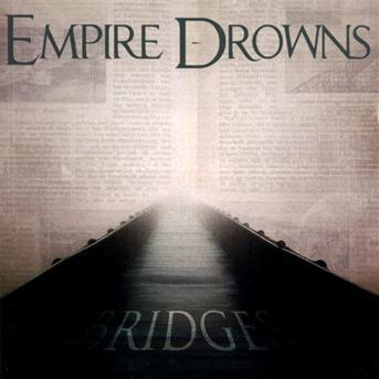 Empire Drowns - Bridges - Cd