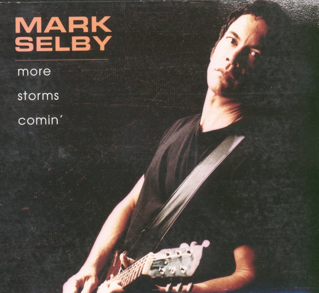 Mark Selby - More Storms Comin' - Cd