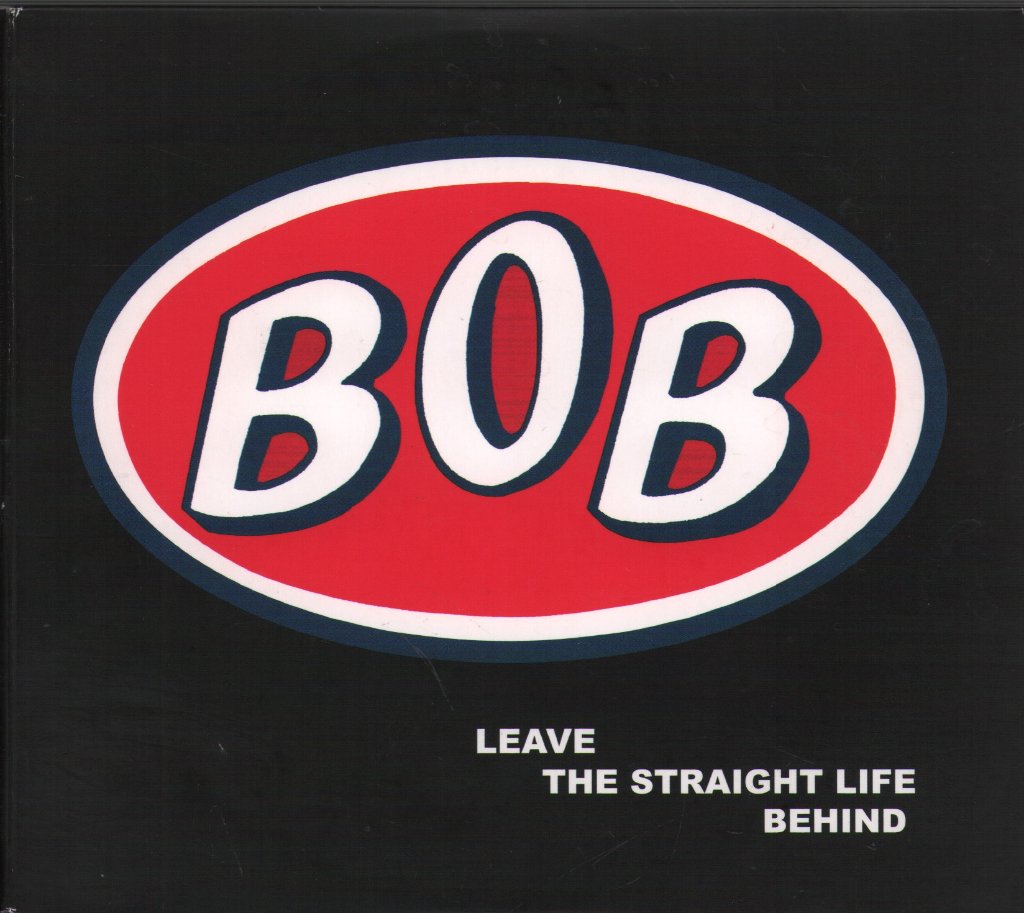 BOB - Leave The Straight Life Behind - Double Cd