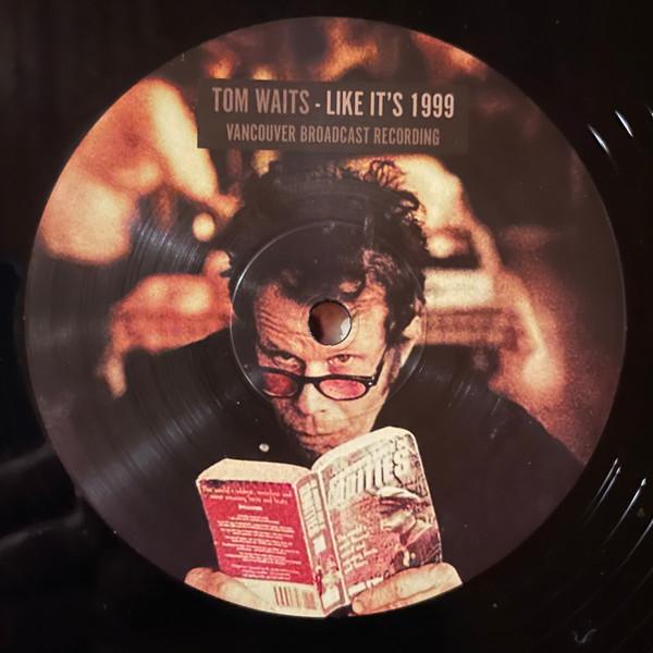 Tom Waits - Like It's 1999 Vancouver Broadcast Recording - Double Lp