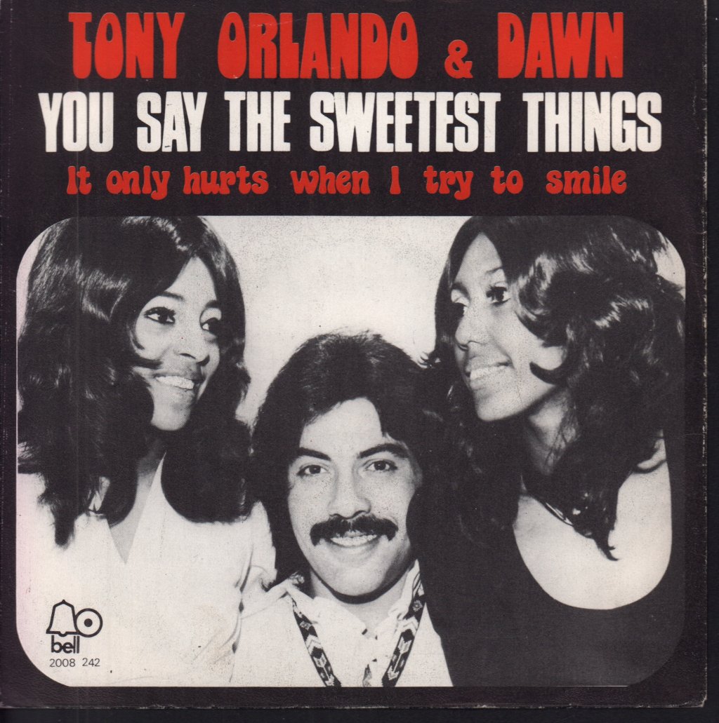 Tony Orlando And Dawn - You Say The Sweetest Things - 7 Inch