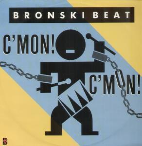 Bronski Beat - C'mon C'mon - 12 Inch