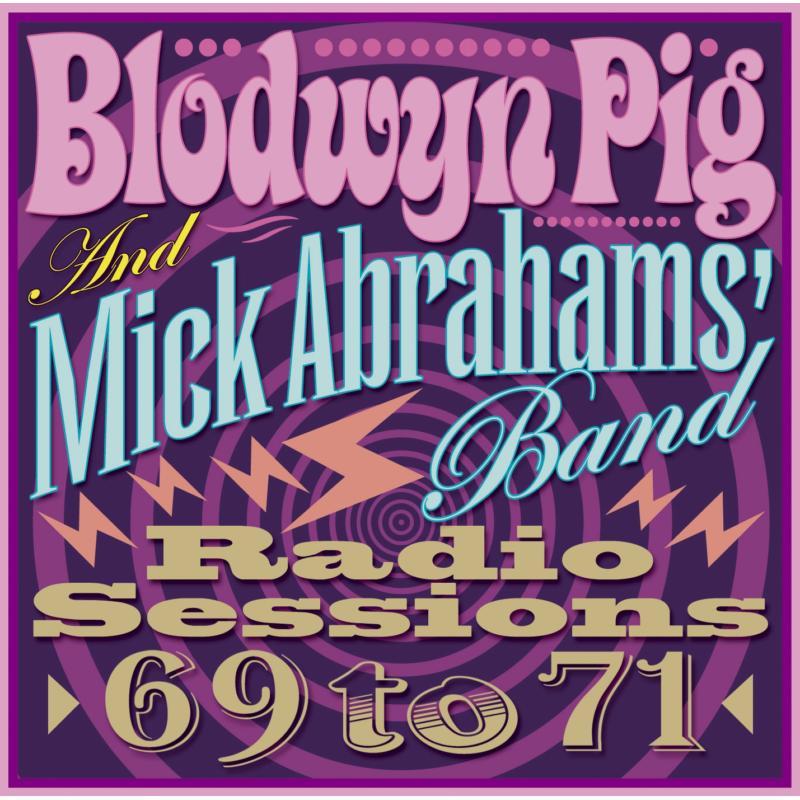 Blodwyn Pig and Mick Abrahams' Band - Radio Sessions 69 To 71 - Cd